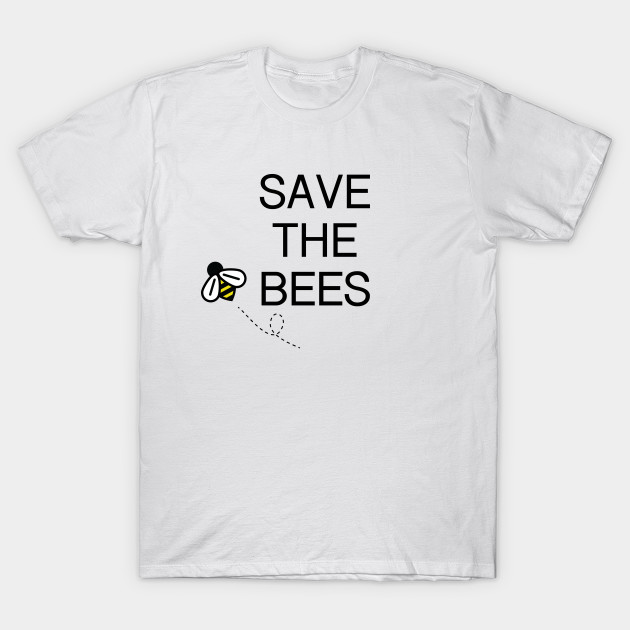 Save the Bees! - Bees - T-Shirt | TeePublic